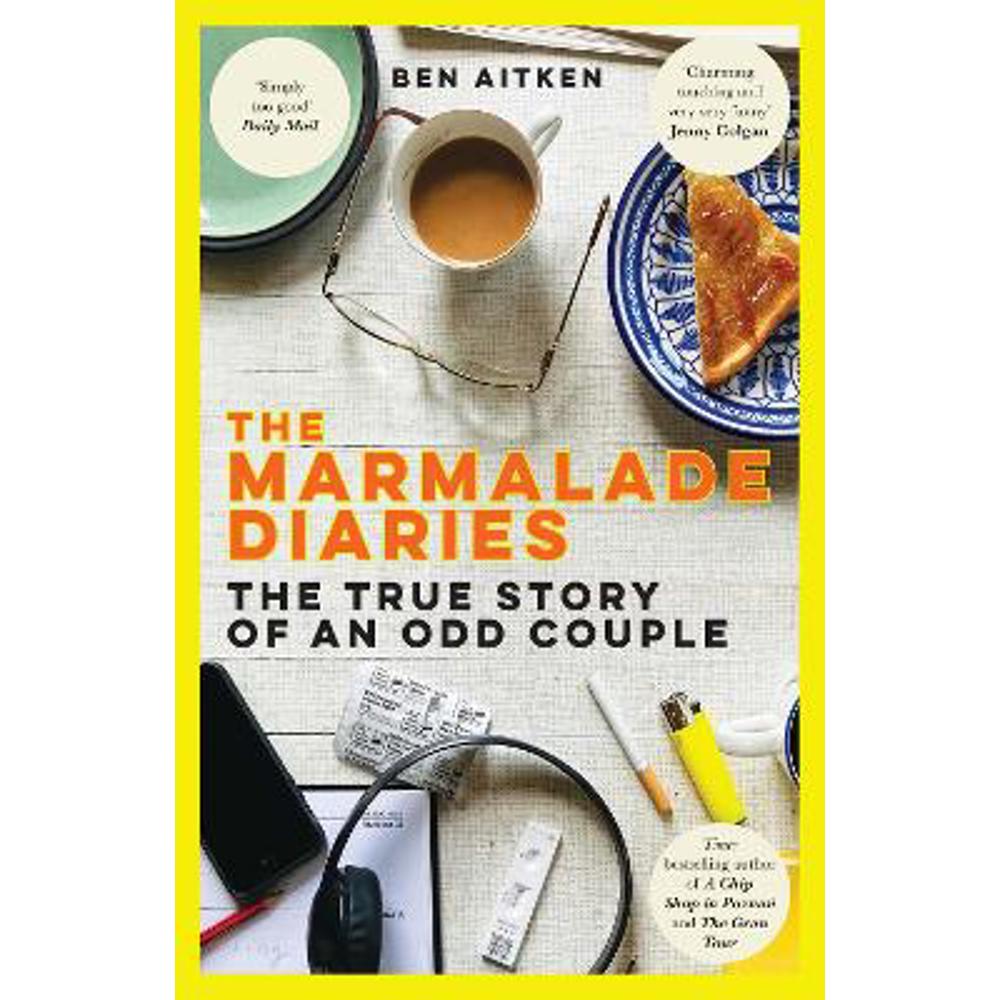 The Marmalade Diaries: The True Story of an Odd Couple (Paperback) - Ben Aitken
